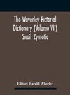 The Waverley Pictorial Dictionary (Volume Vii) Snail Zymotic