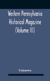 Western Pennsylvania Historical Magazine (Volume Iii)