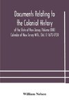 Documents relating to the colonial History of the State of New Jersey (Volume XXII) Calendar of New Jersey Wills, (Vol. I) 1670-1730