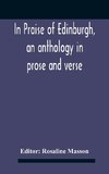 In Praise Of Edinburgh, An Anthology In Prose And Verse