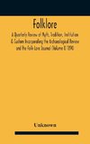 Folklore; A Quarterly Review Of Myth, Tradition, Institution & Custom Incorporating The Archaeological Review And The Folk-Lore Journal (Volume I) 1890