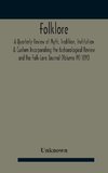 Folklore; A Quarterly Review Of Myth, Tradition, Institution & Custom Incorporating The Archaeological Review And The Folk-Lore Journal (Volume Iv) 1893