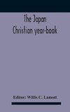 The Japan Christian Year-Book; Continuing The Japan Mission Year Book Being The Thirtieth Issue Of The Christian Movement In Japan And Formosa 1932 Issued By The Federation Of Christian Missions In Japan