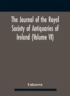 The Journal Of The Royal Society Of Antiquaries Of Ireland (Volume Vi)