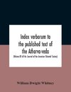 Index Verborum To The Published Text Of The Atharva-Veda (Volume-Xii Of The Journal Of The American Oriental Society)