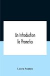 An Introduction To Phonetics (English, French, And German), With Reading Lessons And Exercises With A Preface By Dorothea Beale