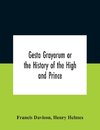 Gesta Grayorum Or The History Of The High And Prince, Henry Prince Of Purpoole, Arch-Duke Of Stapulia And Bernardia, Duke Of High And Nether Holborn, Marquis Of St. Giles And Tottenham, Count Palatine Of Bloomsbury And Clerkenwell, Great Lord Of The Conto