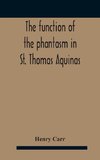 The Function Of The Phantasm In St. Thomas Aquinas