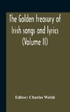 The Golden Treasury Of Irish Songs And Lyrics (Volume Ii)