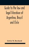 Guide To The Law And Legal Literature Of Argentina, Brazil And Chile