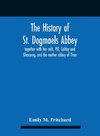 The History Of St. Dogmaels Abbey, Together With Her Cells, Pill, Caldey And Glascareg, And The Mother Abbey Of Tiron