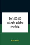 The 1,000,000 Bank-Note, And Other New Stories