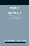 Imaginary Conversations With Bibliographical And Explanatory Notes  (Volume Iv)