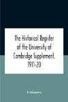 The Historical Register Of The University Of Cambridge Supplement, 1911-20