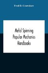 Metal Spinning; Popular Mechanics Handbooks