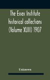 The Essex Institute Historical Collections (Volume Xliii) 1907