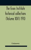 The Essex Institute Historical Collections (Volume Xlvi) 1910