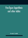 Five-Figure Logarithmic And Other Tables