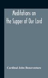 Meditations On The Supper Of Our Lord, And The Hours Of The Passion Drawn Into English By Robert Manning Of Brunne (About 1315-1330) Edited From The Mss In The British Museum And The Bodleian Library Oxford With Introduction And Glossary