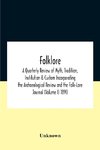 Folklore; A Quarterly Review Of Myth, Tradition, Institution & Custom Incorporating The Archaeological Review And The Folk-Lore Journal (Volume I) 1890