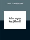 Modern Language Notes (Volume Iii)