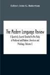 The Modern Language Review; A Quarterly Journal Devoted To The Study Of Medieval And Modern Literature And Philology (Volume I)