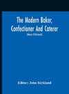 The Modern Baker, Confectioner And Caterer; A Practical And Scientific Work For The Baking And Allied Trades With Contributions From Leading Specialists And Trade Experts (Volume Ii-Divisional)