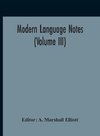 Modern Language Notes (Volume III)