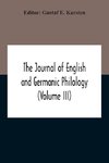 The Journal Of English And Germanic Philology (Volume Iii)