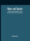 Notes And Queries; A Medium Of Intercommunication For Literary Men, General Readers Fourth Series (Volume Iv)