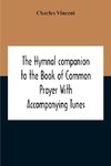 The Hymnal Companion To The Book Of Common Prayer With Accompanying Tunes