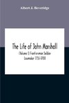 The Life Of John Marshall (Volume I) Frontiersman Soldier Lawmaker 1755-1788