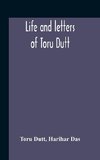 Life And Letters Of Toru Dutt