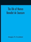 The Life Of Horace Benedict De Saussure