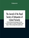 The Journal Of The Royal Society Of Antiquaries Of Ireland Formerly The Royal Historical And Archaeological Association Or Ireland Founded As The Kilkenny Archaeological Society Volume Iv Fifth Series Volume Xxiv Consecutive Series