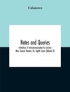 Notes And Queries; A Medium Of Intercommunication For Literary Men, General Readers, Etc. Eighth Series- (Volume Iv)