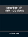 Japan Day By Day, 1877, 1878-79, 1882-83 (Volume Ii)