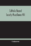 Catholic Record Society Miscellanea Viii