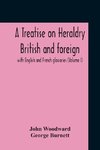 A Treatise On Heraldry British And Foreign