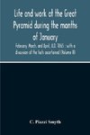 Life And Work At The Great Pyramid During The Months Of January, February, March, And April, A.D. 1865