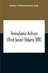 Pennsylvania Archives (Third Series) (Volume Xxv)