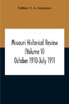 Missouri Historical Review (Volume V) October 1910-July 1911