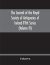 The Journal Of The Royal Society Of Antiquaries Of Ireland Fifth Series (Volume Iv)