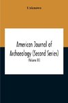 American Journal Of Archaeology (Second Series) The Journal Of The Archaeological Institute Of America (Volume Iii) 1899