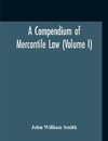 A Compendium Of Mercantile Law (Volume I)