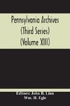 Pennsylvania Archives (Third Series) (Volume Xiii)