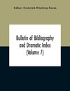 Bulletin Of Bibliography And Dramatic Index (Volume 7) April 1912 To October 1913 Complete In Seven Numbers