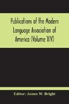 Publications Of The Modern Language Association Of America (Volume Xiv)