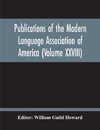 Publications Of The Modern Language Association Of America (Volume Xxviii)