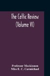 The Celtic Review (Volume VI)